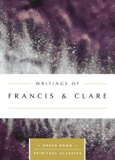 Cover for Francis &amp; Clare of Assisi · Writings of Francis &amp; Clare (Paperback Book) (2017)