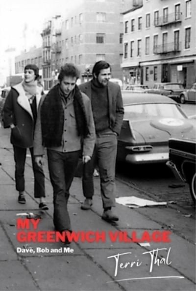 Cover for Terri Thal · My Greenwich Village: Dave, Bob and Me (Inbunden Bok) (2023)