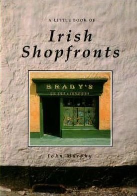 Cover for John Murphy · Irish Shopfronts (Hardcover Book) [New edition] (1993)
