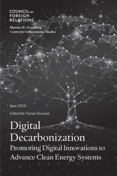 Cover for Varun Sivaram · Digital Decarbonization: Promoting Digital Innovations to Advance Clean Energy Systems (Paperback Book) (2018)