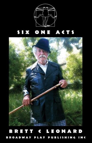Six One Acts - Brett C Leonard - Libros - Broadway Play Publishing, Incorporated - 9780881455489 - 23 de octubre de 2019