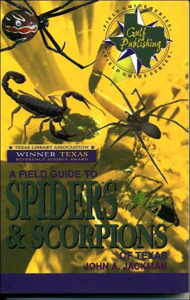 Cover for John A. Jackman · A Field Guide to Spiders and Scorpions of Texas - Gulf Publishing Field Guides (Taschenbuch) (1999)