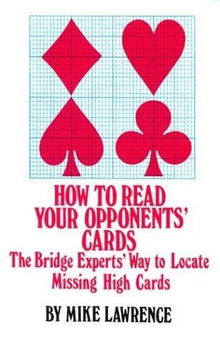 Cover for Mike Lawrence · How to Read Your Opponent's Cards: the Bridge Experts' Way to Locate Missing High Cards (Paperback Book) [0002- edition] (2006)