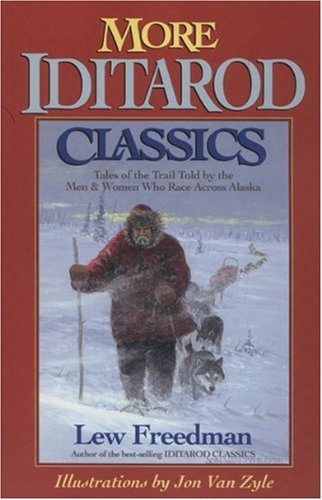Cover for Lew Freedman · More Iditarod Classics: Tales of the Trail from the men &amp; Women Who Race Across Alaska (Paperback Bog) [English Language edition] (2004)