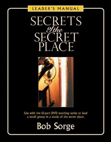Cover for Bob Sorge · Secrets of the Secret Place: Leader's Manual (Paperback Book) (2009)