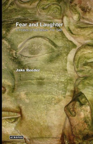 Cover for Jake Reeder · Fear and Laughter: a Politics of Not Selves 'for' Self (Paperback Book) (2011)