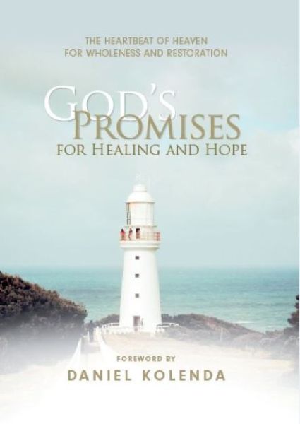 Cover for Daniel Kolenda · God's Promises for Healing &amp; Hope : The Heartbeat of Heaven for Wholeness and Restoration (Inbunden Bok) (2020)