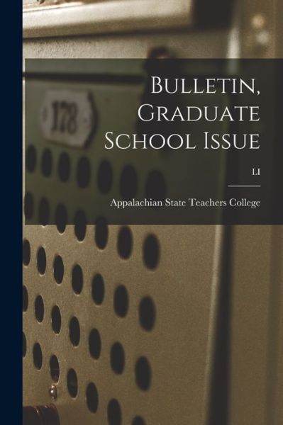 Cover for Appalachian State Teachers College (N · Bulletin, Graduate School Issue; LI (Paperback Book) (2021)