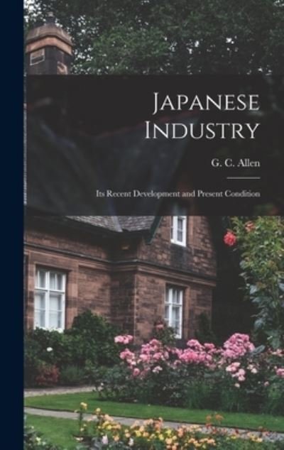 Cover for G C (George Cyril) 1900-1982 Allen · Japanese Industry (Innbunden bok) (2021)