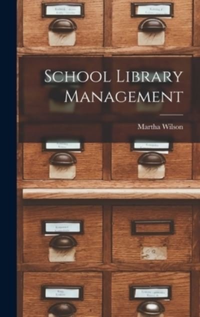 Cover for Martha Wilson · School Library Management (Book) (2022)