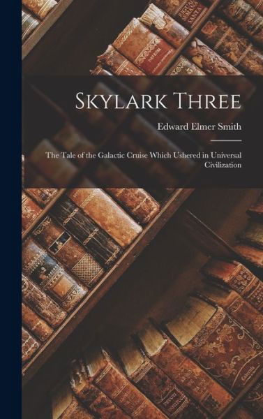 Cover for Edward Elmer Smith · Skylark Three (Book) (2022)