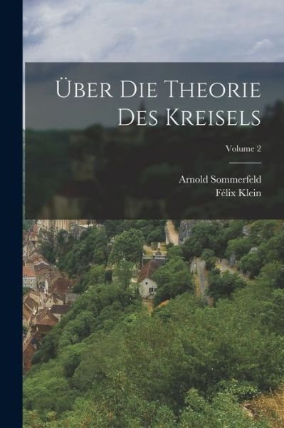 Cover for Félix Klein · Über Die Theorie des Kreisels; Volume 2 (Buch) (2022)