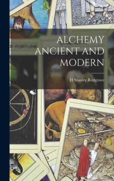 Cover for H. Stanley Redgrove · Alchemy Ancient and Modern (Buch) (2022)