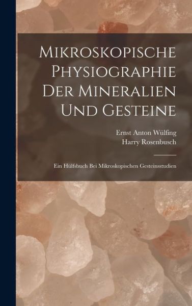 Cover for Harry Rosenbusch · Mikroskopische Physiographie der Mineralien und Gesteine (Book) (2022)