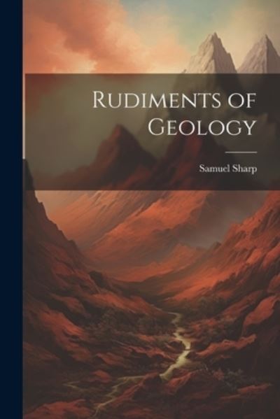 Cover for Samuel Sharp · Rudiments of Geology (Book) (2023)