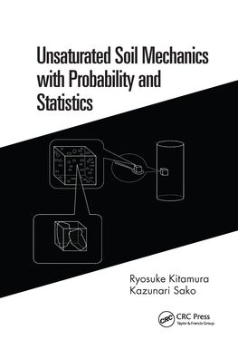 Cover for Kitamura, Ryosuke (Kagoshima University, Japan) · Unsaturated Soil Mechanics with Probability and Statistics (Paperback Book) (2021)