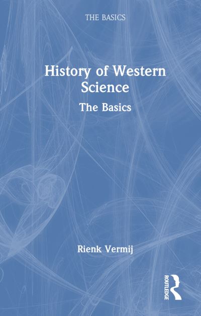 Cover for Rienk Vermij · A History of Western Science: The Basics - The Basics (Hardcover Book) (2023)