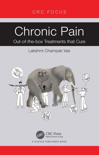 Cover for Vas, Lakshmi Champak (Ashirvad Institute for pain management and research, India) · Chronic Pain: Out-of-the-box Treatments that Cure (Gebundenes Buch) (2024)