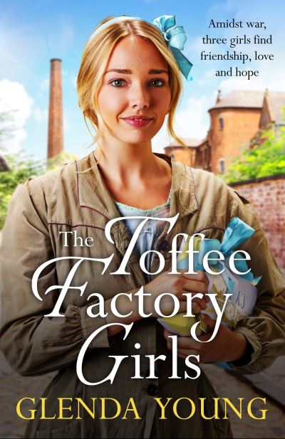 Cover for Glenda Young · The Toffee Factory Girls: The first in an unforgettable wartime trilogy about love, friendship, secrets and toffee . . . - The Toffee Factory Trilogy (Pocketbok) (2024)