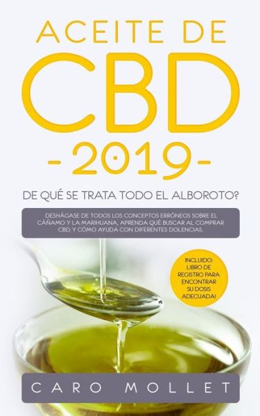 Cover for Caro Mollet · Aceite de CBD 2019 : ¿De qué se trata todo el alboroto? (Paperback Book) (2019)