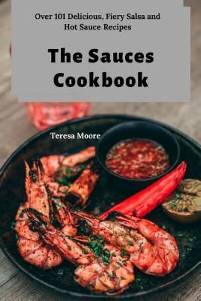 Cover for Teresa Moore · The Sauces Cookbook (Pocketbok) (2019)