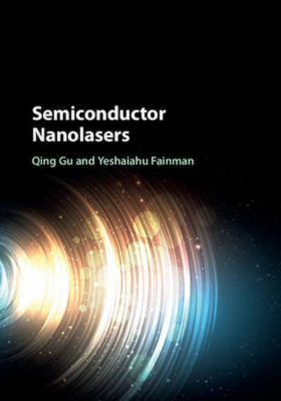 Cover for Gu, Qing (University of Texas, Dallas) · Semiconductor Nanolasers (Hardcover bog) (2017)