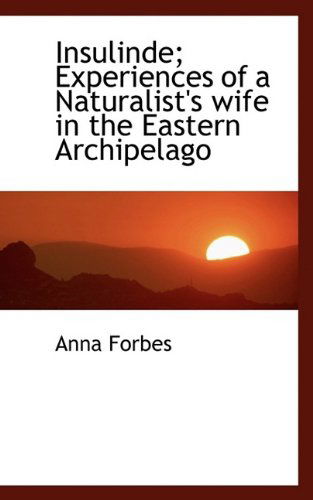 Cover for Anna Forbes · Insulinde; Experiences of a Naturalist's Wife in the Eastern Archipelago (Paperback Book) (2009)