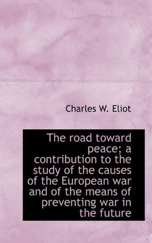 Cover for Marc Eliot · The Road Toward Peace; A Contribution to the Study of the Causes of the European War and of the Mean (Paperback Book) (2009)