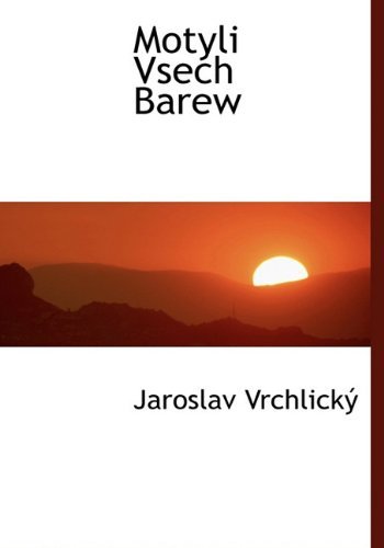 Cover for Jaroslav Vrchlický · Motyli Vsech Barew (Hardcover Book) [Czech edition] (2009)