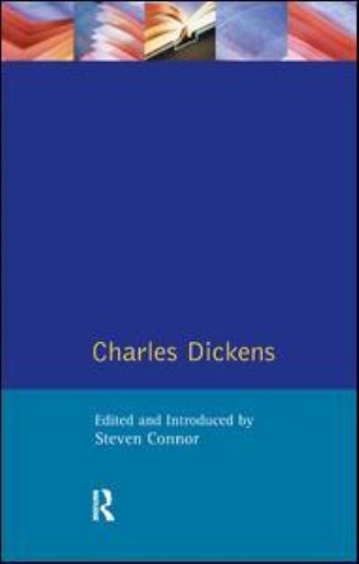 Charles Dickens - Longman Critical Readers - Steven Connor - Books - Taylor & Francis Ltd - 9781138165489 - January 13, 2017
