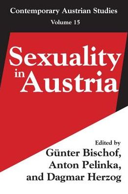 Cover for Gunter Bischof · Sexuality in Austria: Volume 15 - Contemporary Austrian Studies (Hardcover Book) (2017)