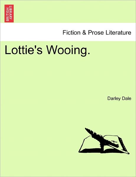 Cover for Darley Dale · Lottie's Wooing. (Paperback Book) (2011)