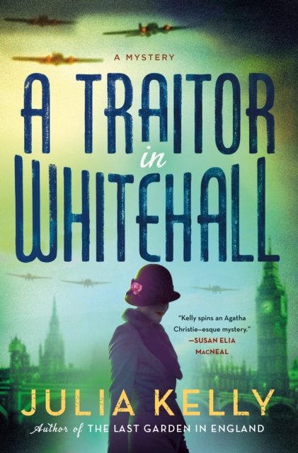 Cover for Julia Kelly · A Traitor in Whitehall (Hardcover Book) (2023)
