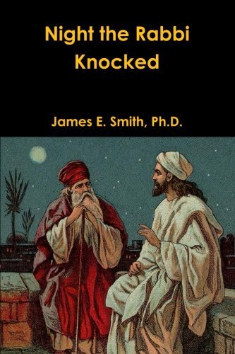 Night the Rabbi Knocked - James E. Smith Ph.d. - Bücher - lulu.com - 9781300722489 - 9. Februar 2013