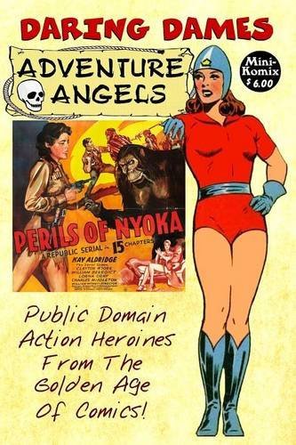 Daring Dames: Adventure Angels - Mini Komix - Books - Lulu.com - 9781304935489 - March 31, 2014