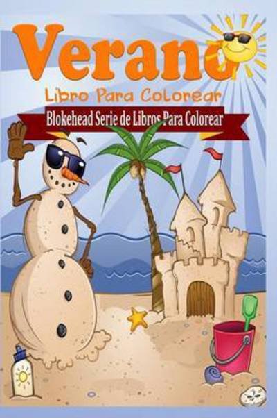 Cover for El Blokehead · Verano Libro Para Colorear (Paperback Book) (2020)