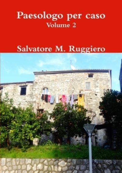 Cover for Salvatore M. Ruggiero · Paesologo per Caso - Volume 2 (Book) (2015)