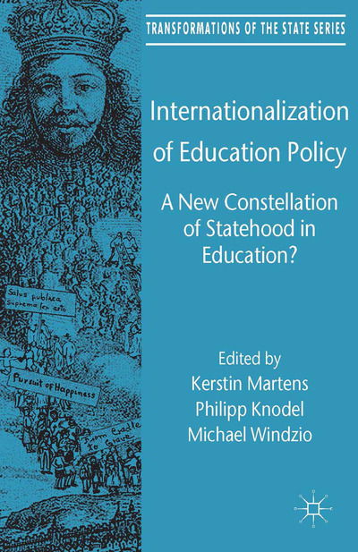 Cover for Kerstin Martens · Internationalization of Education Policy: A New Constellation of Statehood in Education? - Transformations of the State (Pocketbok) [1st ed. 2014 edition] (2014)