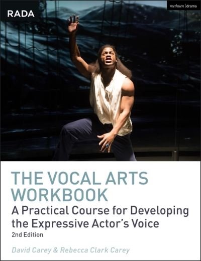 Cover for David Carey · The Vocal Arts Workbook: A Practical Course for Developing the Expressive Actor’s Voice - RADA Guides (Hardcover Book) (2022)