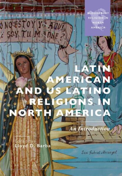 Latin American and US Latino Religions in North America: An Introduction - Bloomsbury Religion in North America (Paperback Book) (2024)