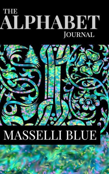 Cover for Judy a Powell · The Alphabet Journal - Masselli Blue (Hardcover Book) (2017)