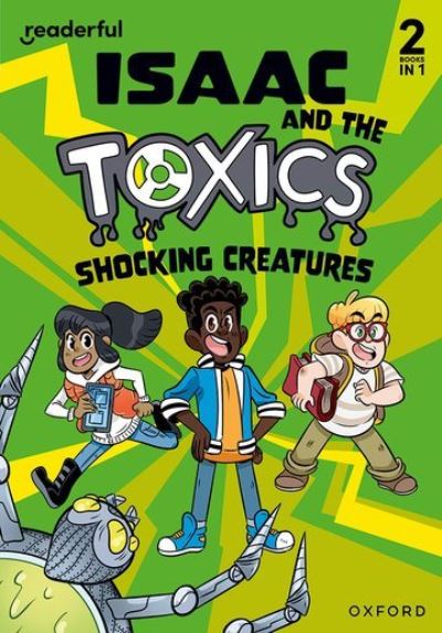 Cover for Benjamin Hulme-Cross · Readerful Rise: Oxford Reading Level 6: Isaac and the Toxics: Shocking Creatures - Readerful Rise (Paperback Book) (2023)