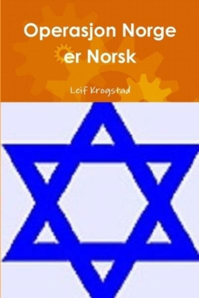 Cover for Leif Krogstad · Operasjon Norge Er Norsk (Bog) (2018)