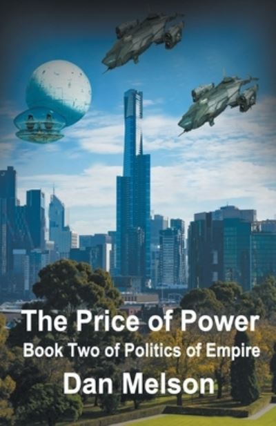 The Price of Power - Dan Melson - Books - Dan Melson - 9781393160489 - March 31, 2020