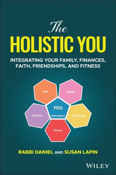 Cover for Lapin, Rabbi Daniel (Cascadian Business Institute) · The Holistic You: Integrating Your Family, Finances, Faith, Friendships, and Fitness (Hardcover bog) (2023)
