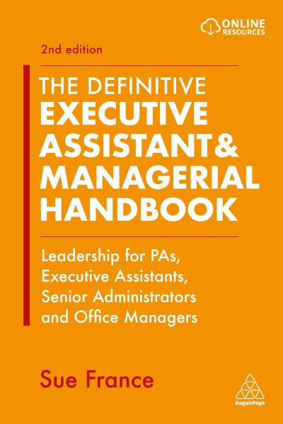 Cover for Sue France · The Definitive Executive Assistant &amp; Managerial Handbook: Leadership for PAs, Executive Assistants, Senior Administrators and Office Managers (Hardcover Book) [2 Revised edition] (2021)