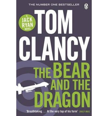 Cover for Tom Clancy · The Bear and the Dragon: INSPIRATION FOR THE THRILLING AMAZON PRIME SERIES JACK RYAN - Jack Ryan (Pocketbok) [Ed edition] (2013)