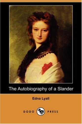 Cover for Edna Lyall · The Autobiography of a Slander (Paperback Book) (2007)