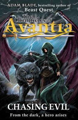The Chronicles of Avantia: Chasing Evil: Book 2 - The Chronicles of Avantia - Adam Blade - Bøker - Hachette Children's Group - 9781408307489 - 7. oktober 2010