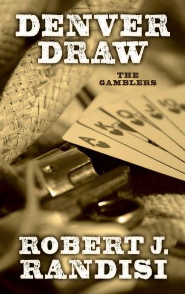 Cover for Robert J. Randisi · Denver Draw (The Gamblers) (Hardcover Book) [Lrg edition] (2015)
